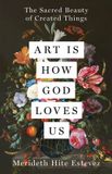 Art Broadleaf Books Art Is How God Loves Us