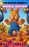 The Bol Easter Stories for Kids-The Easter Bunny's Magical Mayhem