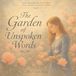 The Kokoshungsan Kids The Garden of Unspoken Words: A Reflective Literary Novel About Silence, Healing, Emotional Truth, and the Courage to SpeakS