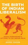 The Manchester University Press The Birth of Indian Liberalism Hardcover