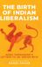 The Manchester University Press The Birth of Indian Liberalism Hardcover