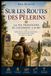Sur Libri GmbH Sur les Routes des Pèlerins La Via Francigena de Cantorbéry à Rome