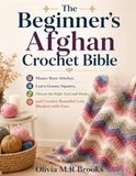 The Beginner's Afghan Crochet Bible