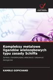 Kompleksy OmniScriptum SRL Kompleksy metalowe ligandów wieloz¿bowych typu zasady Schiffa