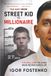 The WAY from Street Kid to Millionaire: The Real Story of a Man Who Never Gives Up