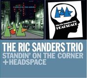 Standin' Ric Sanders Trio - Standin' On the Corner + Headspace