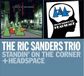 Standin' Ric Sanders Trio - Standin' On the Corner + Headspace