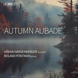 Outhere BIS Records Hakan Hardenberger, Roland Pontinen - Autumn Aubade (SACD)