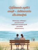 Wyciszenie myśli i emocji – kolorowanka dla dorosłych: Afirmacje, refleksja i przestrzeń do zapisania swoich myśli – poradnik antystresowy