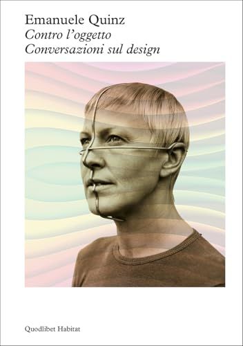 Contro l'oggetto. Conversazioni sul design