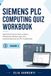 Siemens PLC Computing Quiz Workbook