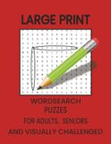 Large Print Word Search Puzzles for Adults, Seniors and Visually Challenged: 150 Large Print Word Search Puzzles with Solutions – Easy-to-Read Brain ... to Improve Memory, Focus and Relaxation