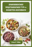 EIWEIẞREICHES VEGETARISCHES TYP-1-DIABETES-KOCHBUCH