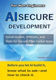 For Non-Engineers AI SECURE DEVELOPMENT: Visual Guides Prompts and Tests for Secure Vibe-Coded Apps