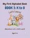 My First Alphabet Book: K to O — Let's Learn! Adventures in K, L, M, N, and O