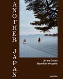 Another Gestalten Another Japan: Life and Culture Beyond the Metropolis