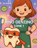 Tino Dentino: Tome 1