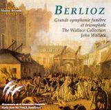 Outhere Wallace Collection, John Wallace - Berlioz: Grande Symphonie Funèbre & Triophale (CD)