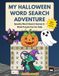 My Halloween Word Search Adventure: Spooky Word Search Games & Word Puzzle Fun for Kids