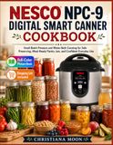 NESCO NPC-9 Digital Smart Canner Cookbook