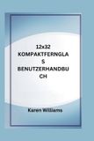 12x32 Independently Published 12x32 KOMPAKTFERNGLAS BENUTZERHANDBUCH