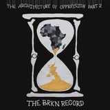 The BBE Music The Architecture of Oppression Part 2