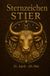 Sternzeichen Stier: 21. April bis 20. Mai – Der große Astrologie-Ratgeber für Frauen und Männer: Eigenschaften, Liebe, Partnerschaft, Beruf, Stärken und Schwächen