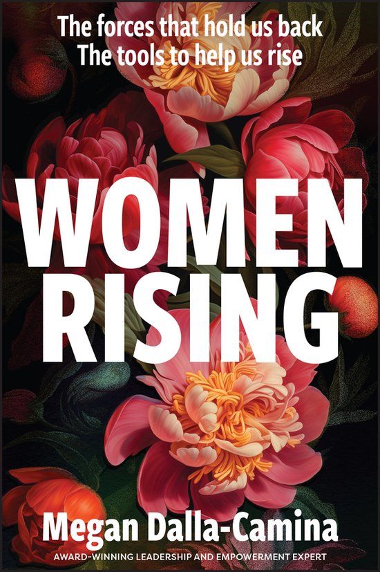 Women Rising: The Forces That Hold Us Back. The Tools to Help Us Rise - Paperback - Megan Dalla-Camina