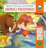 Animali Moon Animali preistorici. Gioca con gli stickers. Ediz. a colori
