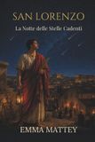 SAN LORENZO - La Notte delle Stelle Cadenti: Tradizioni, desideri e magia del 10 agosto
