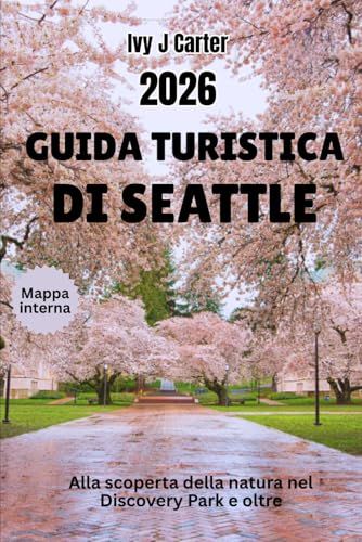Guida Seattle Tourist Guide 2026: Exploring Nature in Discovery Park and Beyond