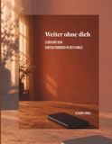 Weiter ohne dich: Leben mit dem Kontaktabbruch in der Familie