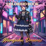 Harajuku Dreams A Japanese Street Fashion Coloring Book