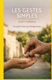Les Gestes Simples: Ces petits riens qui changent tout