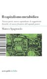 Il capitalismo metabòlico. Nuova specie, nuovo capitalismo: le soggettività biotiche e le nuove frontiere del capitale-potere