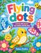 Flying Dots: A Birds And Insects Dot Marker Activity Book