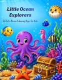Little Ocean Explorers: 55 Cute Ocean Colouring Pages For Kids
