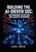 BUILDING THE AI-DRIVEN SOC: AUTONOMOUS DETECTION AND AGENTIC RESPONSE