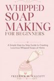 Whipped Soap Making for Beginners