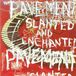 Slanted Pavement Slanted & Enchanted