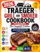 2026 Traeger 2026 Traeger Grill And Smoker Cookbook For Beginners: The Complete Edition: The Essential Guide To Smoking, Grilling, Roasting, And BBQ With Simple Recipes For Every Skill Level