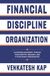 Financial Discipline Organization: A Strategic Blueprint to Build Trustworthy, Resilient, and Future-Ready Organization