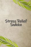 Stress Relief Sudoku Puzzle Book
