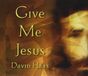 Give Gia Publications, Inc. Give Me Jesus