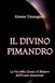 Il Divino Pimandro: La Via della Gnosi e il Mistero dell'Uomo Immortale