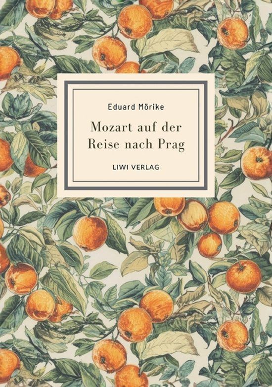 Eduard LIWI Literatur- und Wissenschaftsverlag Eduard Mörike: Mozart auf der Reise nach Prag. Vollständige Neuausgabe