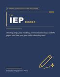 The IEP Binder: A Guided IEP & 504 Organizer for Parents