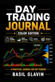 DAY TRADING JOURNAL: A Practical Workbook for Trade Planning, Risk Management & Performance Review