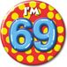 Paper dreams Button klein - i'm 69 Leeftijd Fun gifts