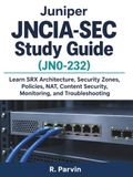 Juniper JNCIA-SEC Study Guide (JN0-232)